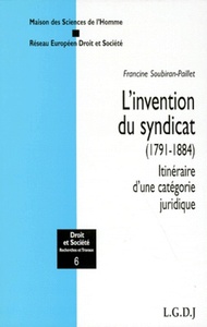 Image de L'INVENTION DU SYNDICAT (1791-1884)