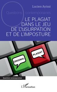 Picture of Le plagiat dans le jeu de l'usurpation et de l'imposture