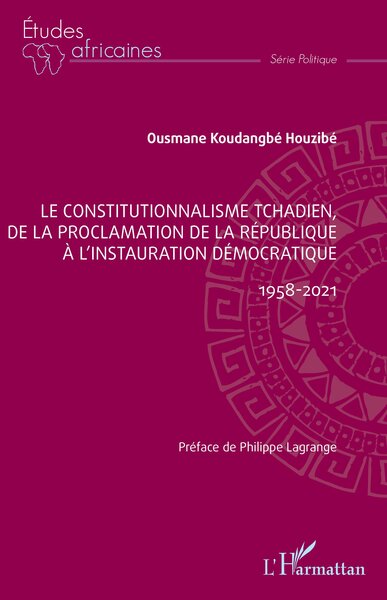 Image de Le constitutionnalisme tchadien, de la proclamation de la république à l'instauration démocratique