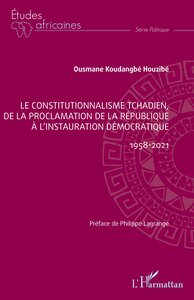 Image de Le constitutionnalisme tchadien, de la proclamation de la république à l'instauration démocratique