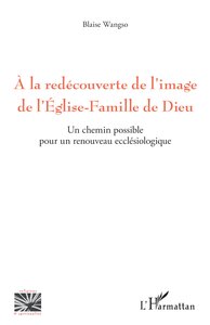 Picture of A la redécouverte de l'image de l'Eglise-Famille de Dieu