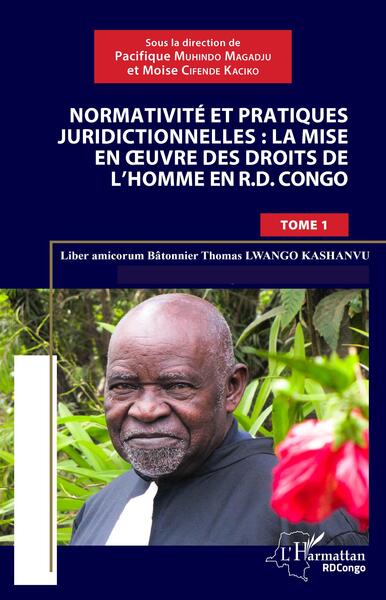 Picture of Normativité et pratique juridictionnelles: la mise en oeuvre des droits de l'Homme en R.D Congo