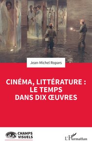 Picture of Cinéma, littérature : le temps dans dix oeuvres