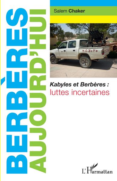 Image de Berbères aujourd'hui : Kabyles et Berbères : luttes incertaines