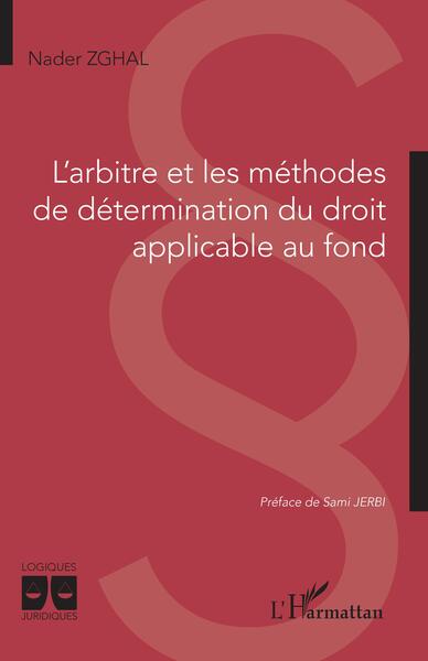 Picture of L'arbitre et les méthodes de détermination du droit applicable au fond