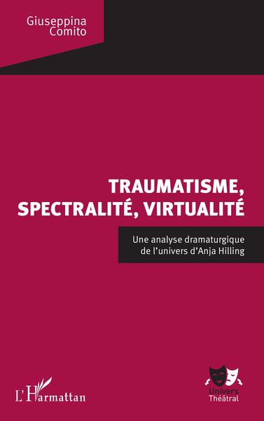 Picture of Traumatisme, spectralité, virtualité