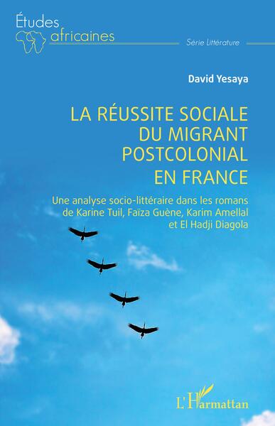 Picture of La réussite sociale du migrant postcolonial en France