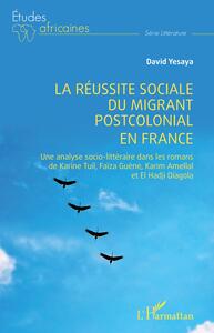 Picture of La réussite sociale du migrant postcolonial en France