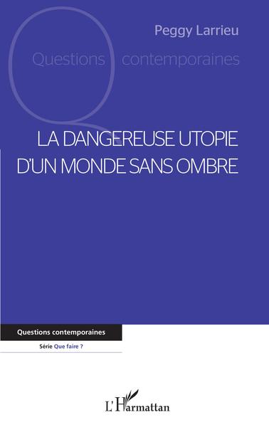 Picture of La dangereuse utopie d'un monde sans ombre