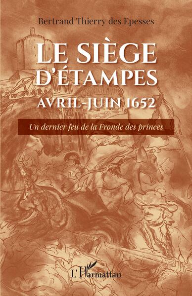 Picture of Le siège d'Étampes Avril-Juin 1652