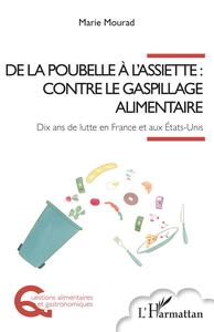 Picture of De la poubelle à l'assiette : contre le gaspillage alimentaire
