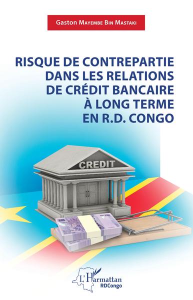 Picture of Risque de contrepartie dans les relations de crédit bancaire à long terme en R.D.Congo