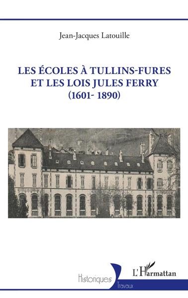 Image de Les écoles à Tullins-Fures et les lois Jules Ferry (1601-1890)