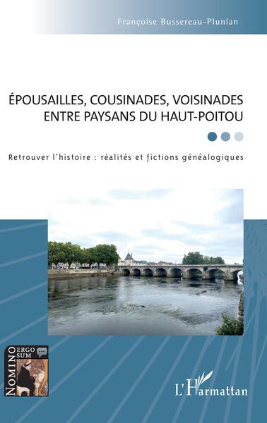 Image de Épousailles, cousinades, voisinades entre paysans du Haut-Poitou