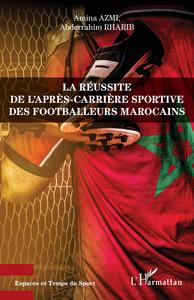 Picture of La réussite de l'après-carrière sportive des footballeurs marocains