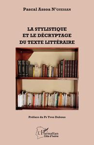 Image de La stylistique et le décryptage du texte littéraire
