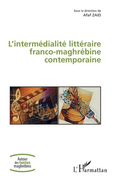 Picture of L'intermédialité littéraire franco-maghrébine contemporaine