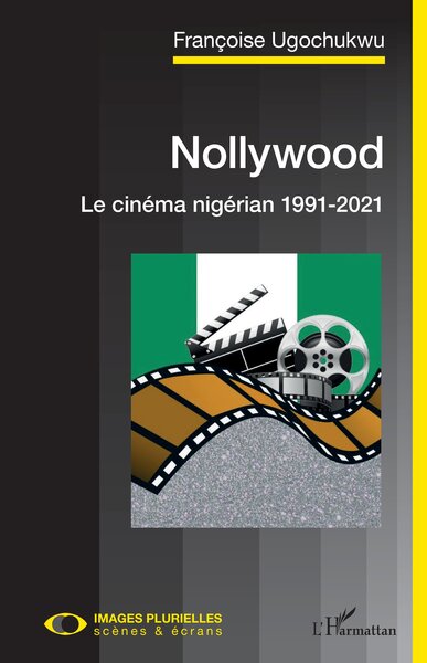 Picture of Nollywood. Le cinéma nigérian 1991-2021