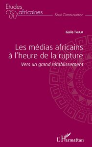 Image de Les médias africains à l'heure de la rupture