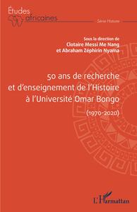 Image de 50 ans de recherche et d'enseignement de l'histoire à l'Université Omar Bongo (1970-2020)