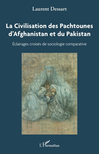 Image de La civilisation des Pachtounes d'Afghanistan et du Pakistan