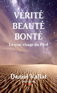 Picture of Vérité, Beauté, Bonté - Le vrai visage du Père