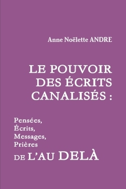 Image de LE POUVOIR DES ÉCRITS CANALISÉS