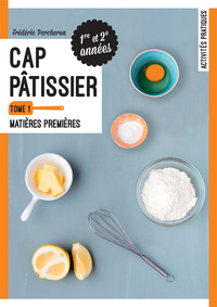 Image de Tome 1- Matières premières - CAP Pâtissier