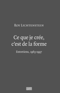 Image de ROY LICHTENSTEIN - CE QUE JE CREE C'EST DE LA FORME