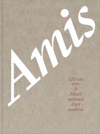 Picture of Amis, 120 ans avec le Musée national d'art moderne