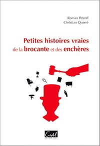 Picture of Petites Histoires Vraies De La Brocante Et Des Enc