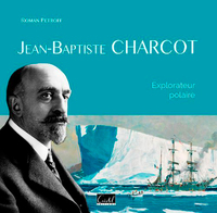 Image de Jean-Baptiste Charcot. Explorateur Polaire
