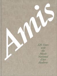 Picture of Amis, 120 Years With the Musée national d'art moderne
