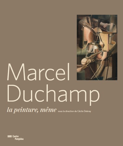 Image de marcel duchamp-la peinture meme 1910-1923-catalogue expo.