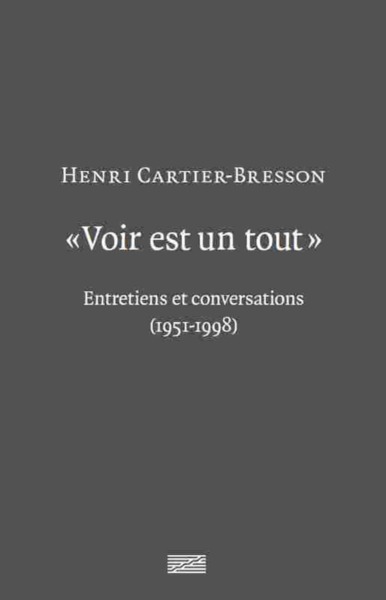 Picture of VOIR EST UN TOUT-HENRI CARTIER BRESSON