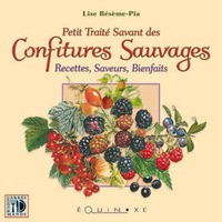 Image de Petit traité savant des confitures sauvages - recettes, saveurs, bienfaits
