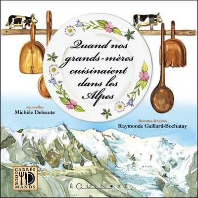 Picture of Quand nos grands-mères cuisinaient dans les Alpes