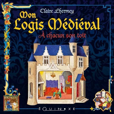 Picture of Mon logis médiéval - à chacun son toit