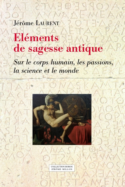 Image de Éléments de sagesse antique -Sur le corps humain, les passio