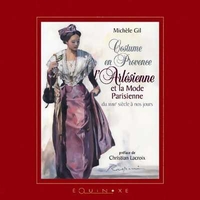 Image de Costume en Provence - l'Arlésienne et la mode parisienne du XVIIIe siècle à nos jours