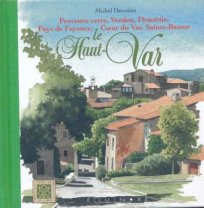 Picture of Le Haut-Var - Provence verte, Verdon, Dracénie, pays de Fayence, coeur du Var, Sainte-Baume