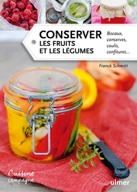 Image de Conserver les fruits et les légumes. Bocaux, conserves, coulis, confitures...