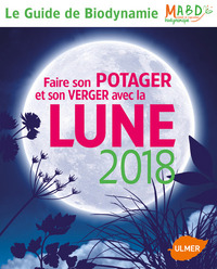 Picture of Faire son potager et son verger avec la lune 2018