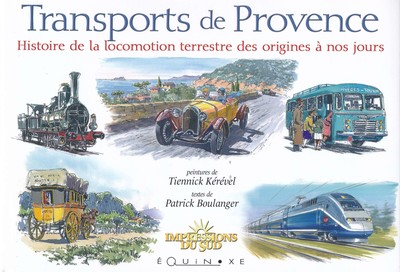 Image de Transports de Provence - histoire de la locomotion terrestre des origines à nos jours