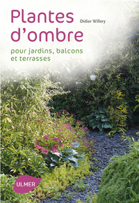 Image de Que planter à l'ombre. Jardins, terrasses et balcons