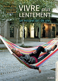 Image de Vivre plus lentement. Un nouvel art de vivre