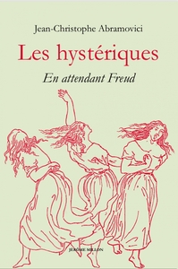 Picture of Les hystériques - En attendant Freud