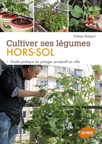 Image de Cultiver ses légumes Hors-sol - Guide pratique du potager productif en ville