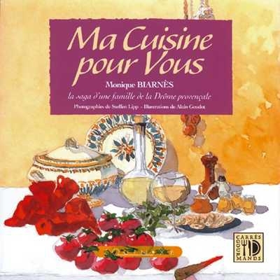 Image de Ma cuisine pour vous - en 143 recettes, la saga d'une famille de la Drôme provençale