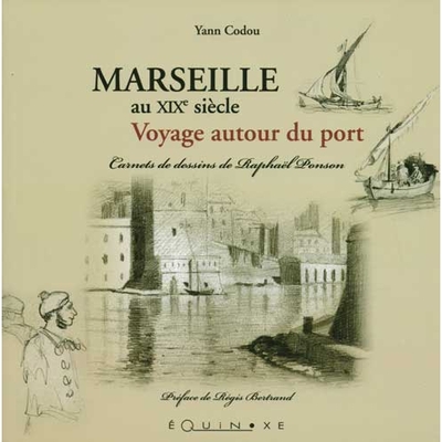 Image de Marseille au XIXe siècle - voyage autour du port